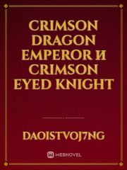 Crimson Dragon Emperor и Crimson Eyed Knight Book