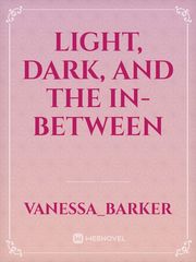 Light, Dark, and the In-Between Book