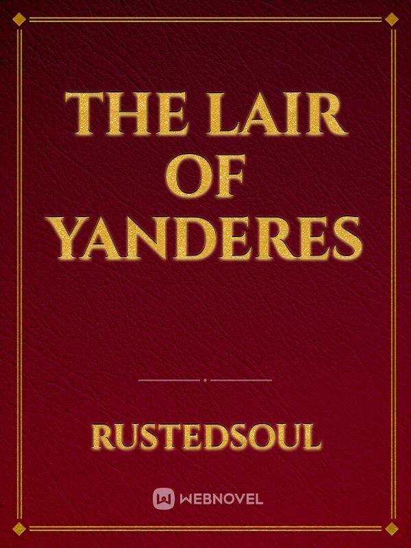 The Lair of Yanderes