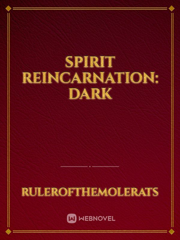 Spirit reincarnation: Dark