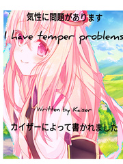I have temper problems [Under Revampment] Book