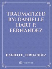 Traumatized By: Danielle Hart P. Fernandez Book