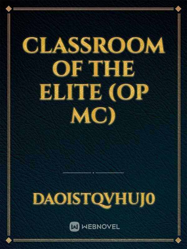 Classroom of the Elite (Op MC)