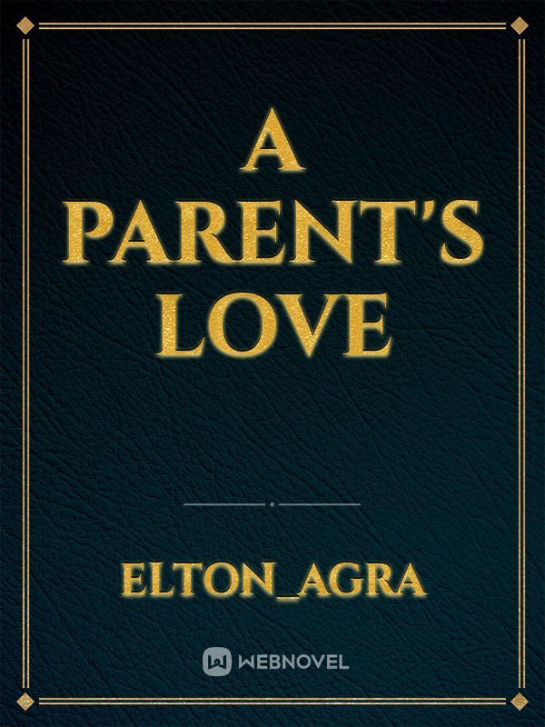 A PARENT'S LOVE
