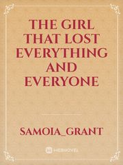 The Girl that lost everything and everyone Book