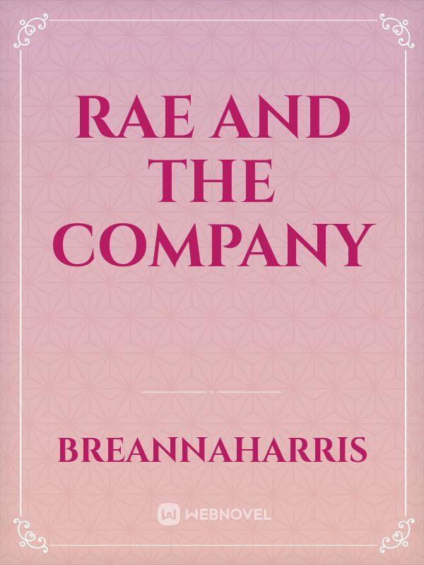 Rae and the Company
