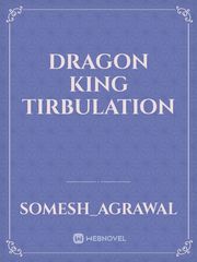 Dragon King Tirbulation Book