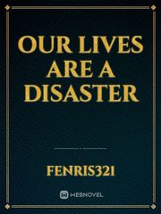 Our lives are a Disaster Book
