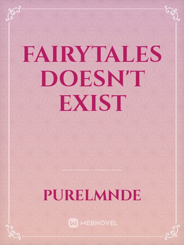 Fairytales doesn't exist