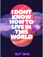 I Don't know how to Live in this world!!!! Book