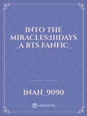 Into the miracles:111days
_a BTS fanfic_ Book