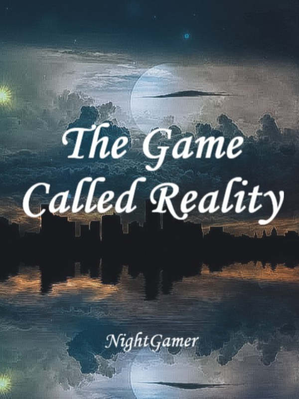 The Game Called Reality