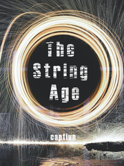 The String Age : How A New Force Changed Everything Book