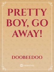 Pretty Boy, Go Away! Book