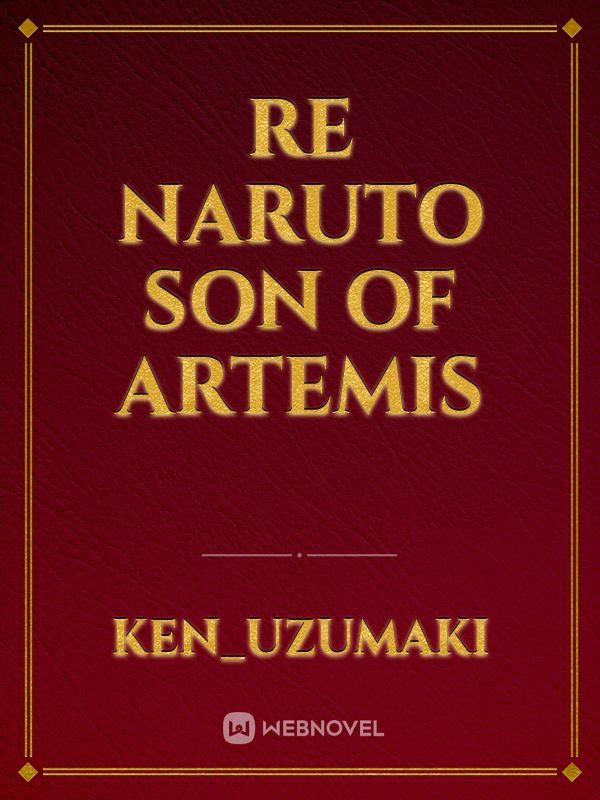 Re Naruto Son Of Artemis