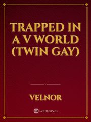 TRAPPED IN A V WORLD (TWIN GAY) Book
