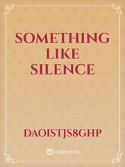 something like silence Book