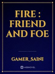 FIRE : FRIEND AND FOE Book