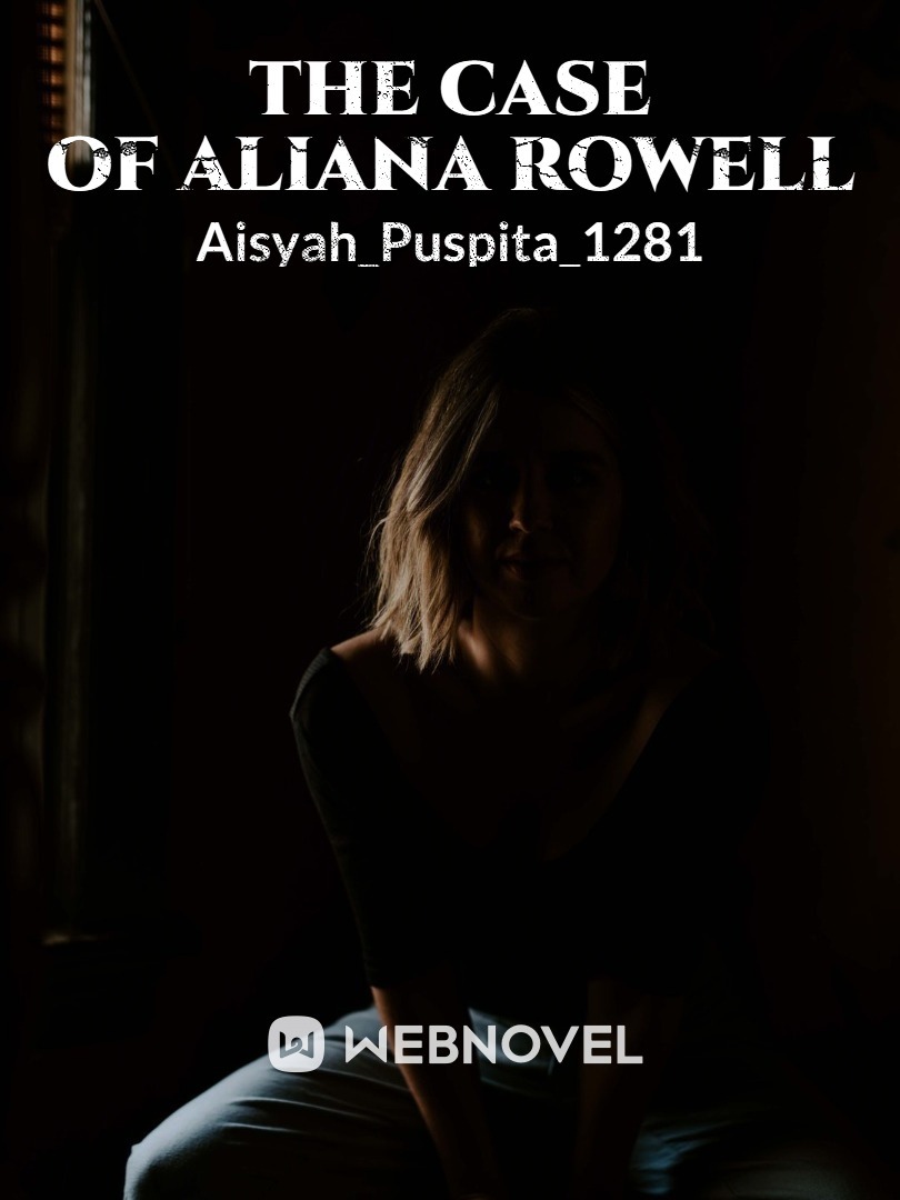 THE CASE OF ALIANA ROWELL