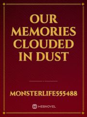 Our memories clouded in dust Book