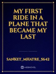 My first ride in a plane that became my last Book