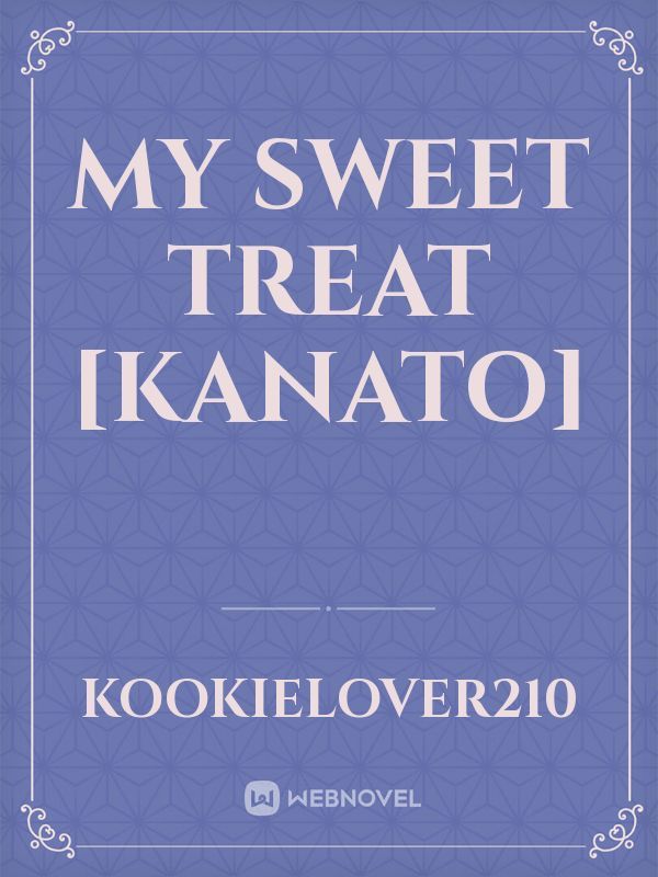 My Sweet Treat [Kanato]
