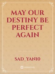 May our destiny be perfect again Book
