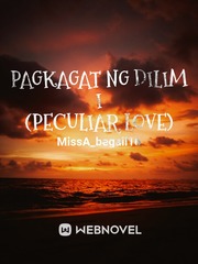 Pagkagat Ng Dilim I
 (Peculiar Love) Book