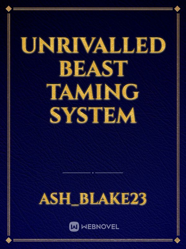 Unrivalled Beast Taming System