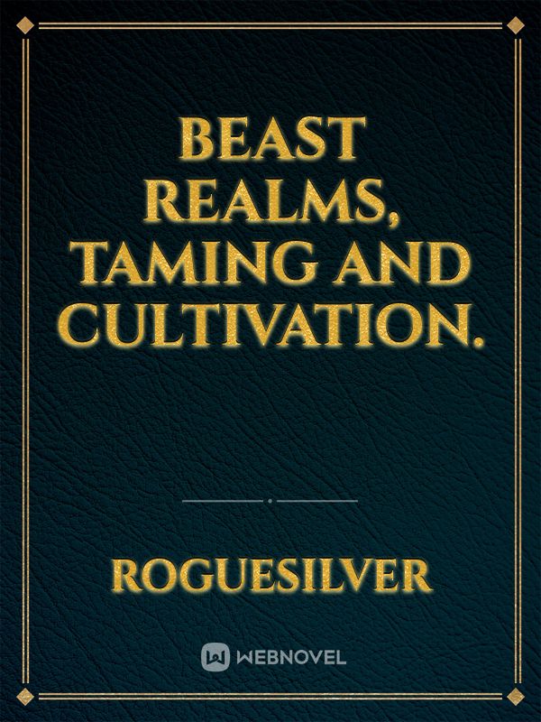 beast realms, Taming and cultivation.