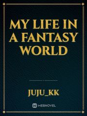 My life in a fantasy world Book