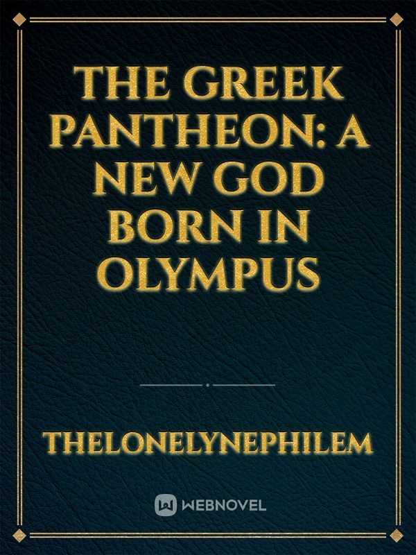 The Greek Pantheon: A New God Born In Olympus