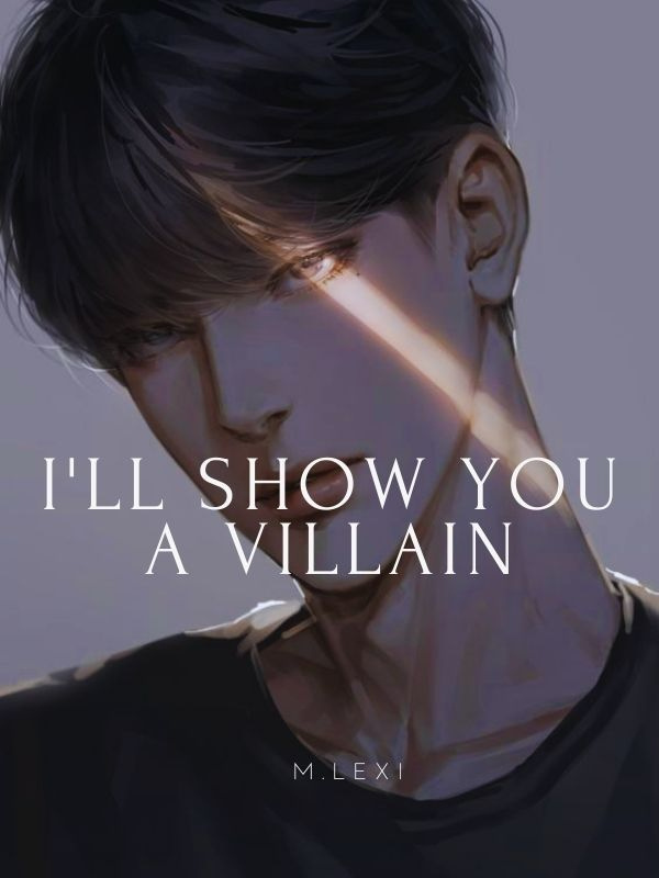 I'll show you a Villain
