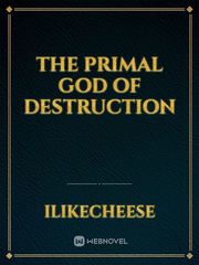 The Primal God of Destruction Book