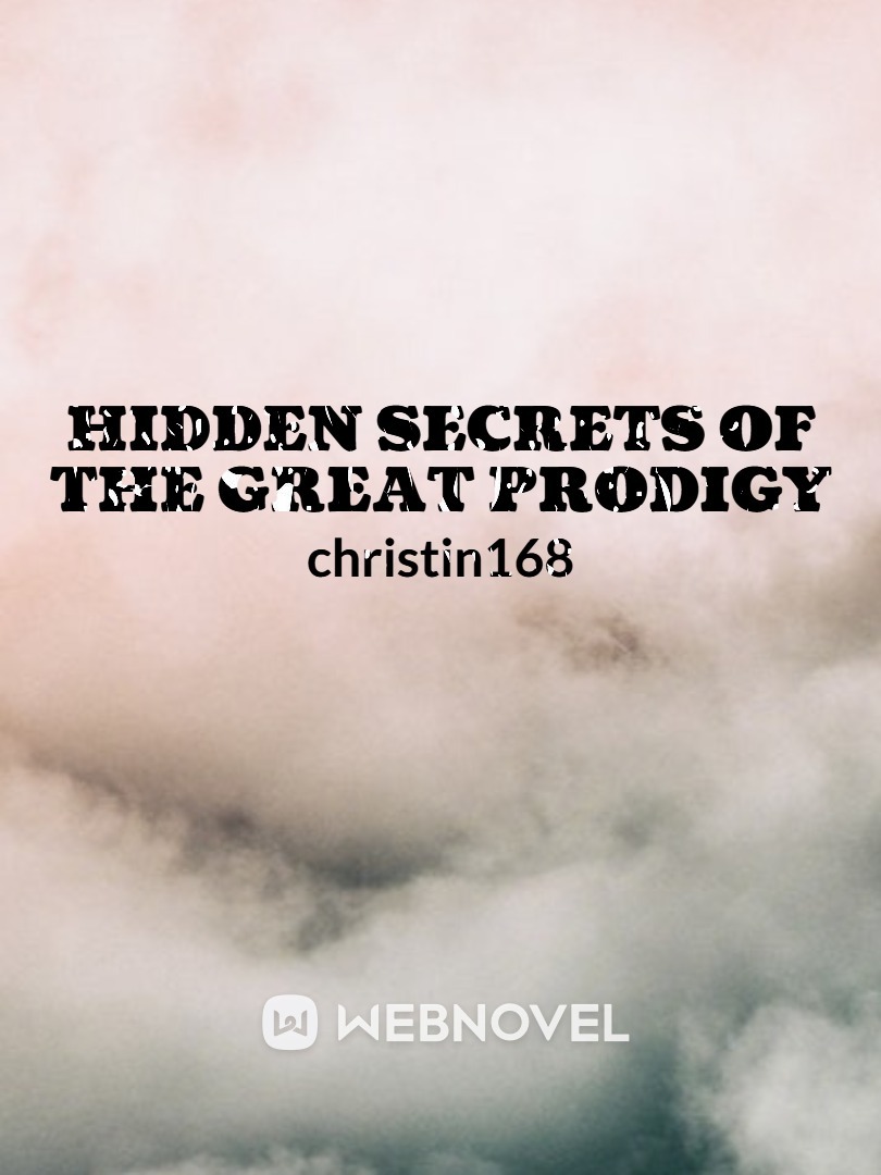 Hidden Secrets of The Great Prodigy