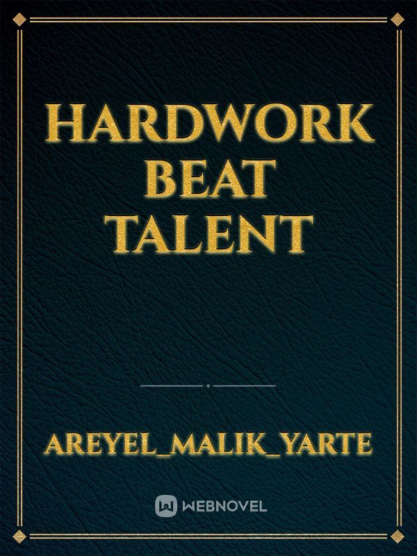hardwork beat talent