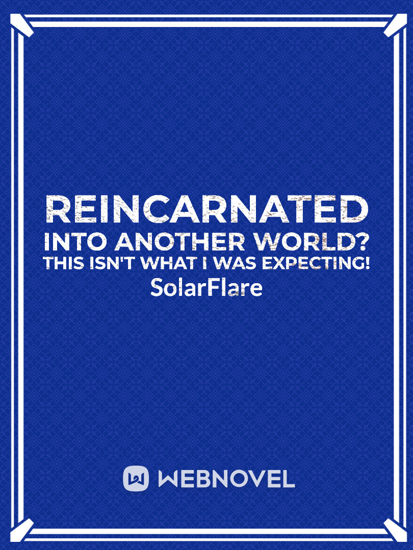 Reincarnated Into Another World? This Isn't What I Was Expecting! Book