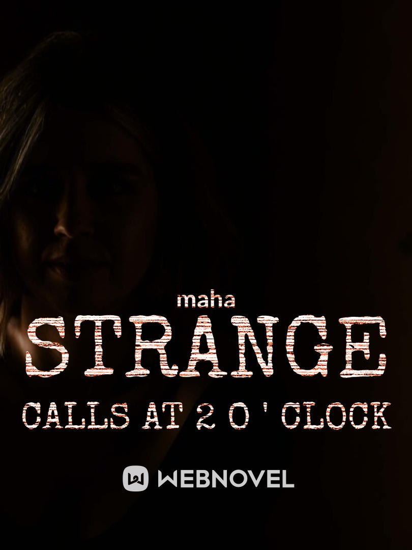 Strange calls at 2 o ' clock