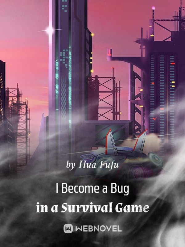 I Become a Bug in a Survival Game
