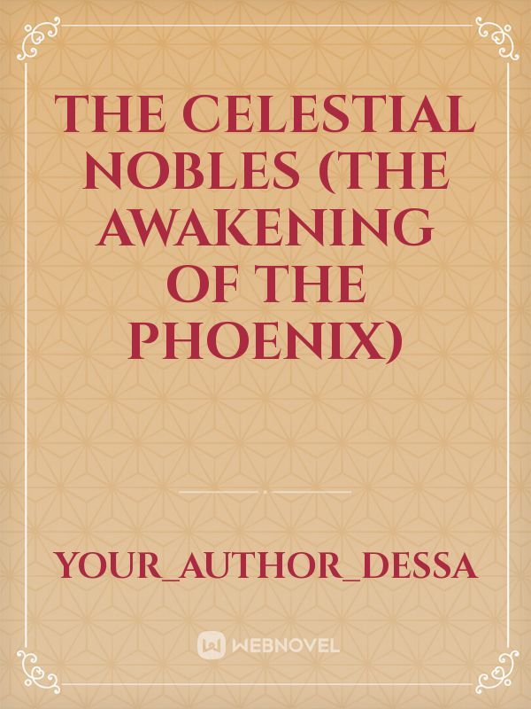 The Celestial Nobles (The Awakening of the Phoenix) Book