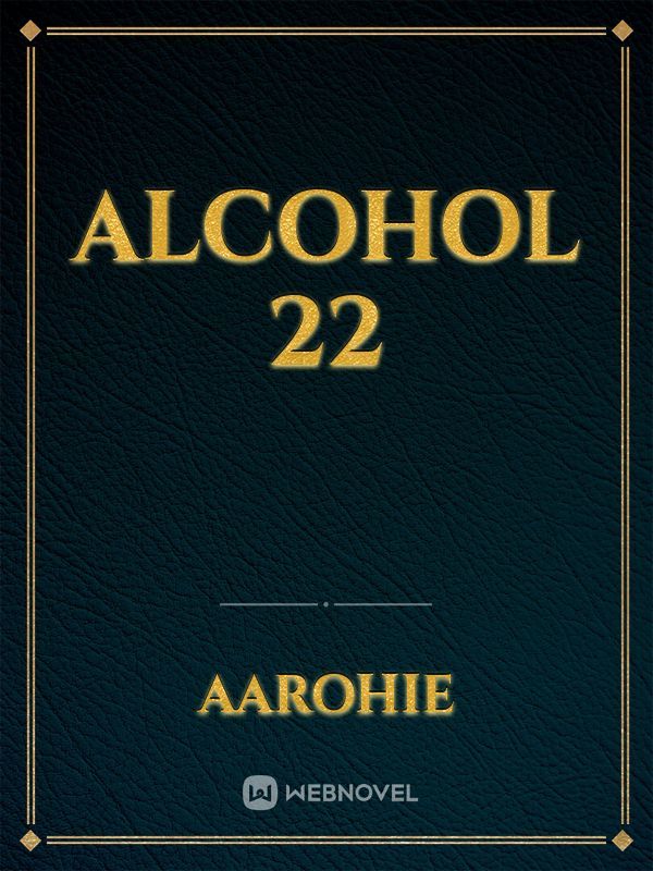 alcohol 22