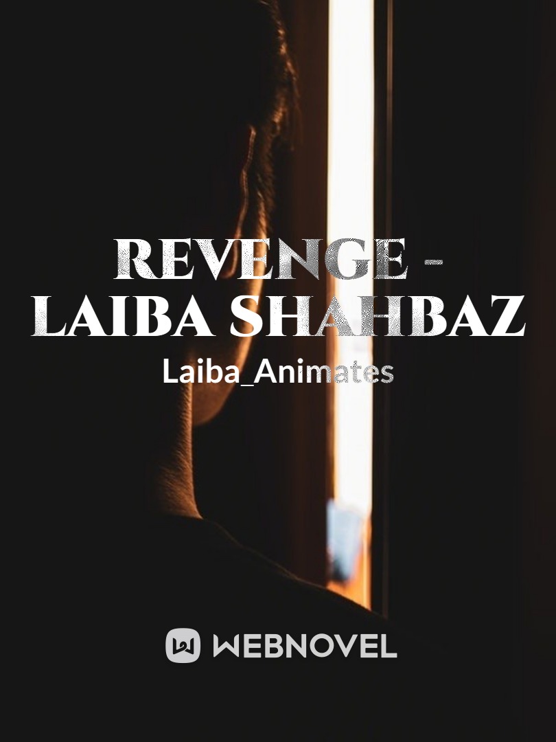 REVENGE ~ Laiba Shahbaz