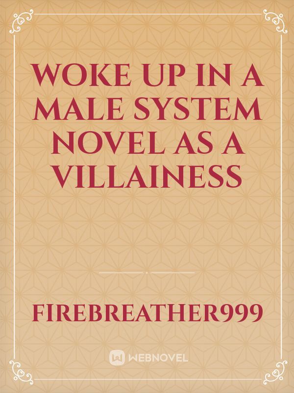 Woke Up in a Male System Novel as a Villainess Book