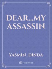 Dear...my assassin Book