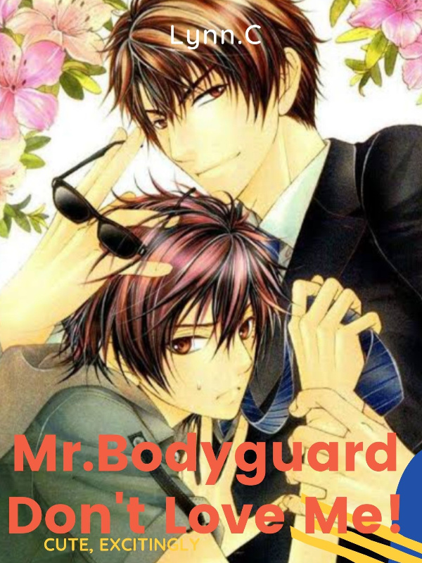 Mr. Bodyguard Don't Love Me (Bhs Indonesia)