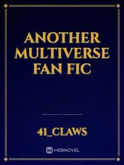 Another Multiverse Fan Fic Book