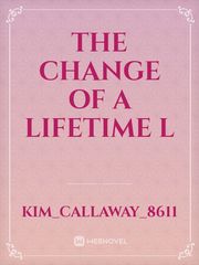 The change of a lifetime l Book
