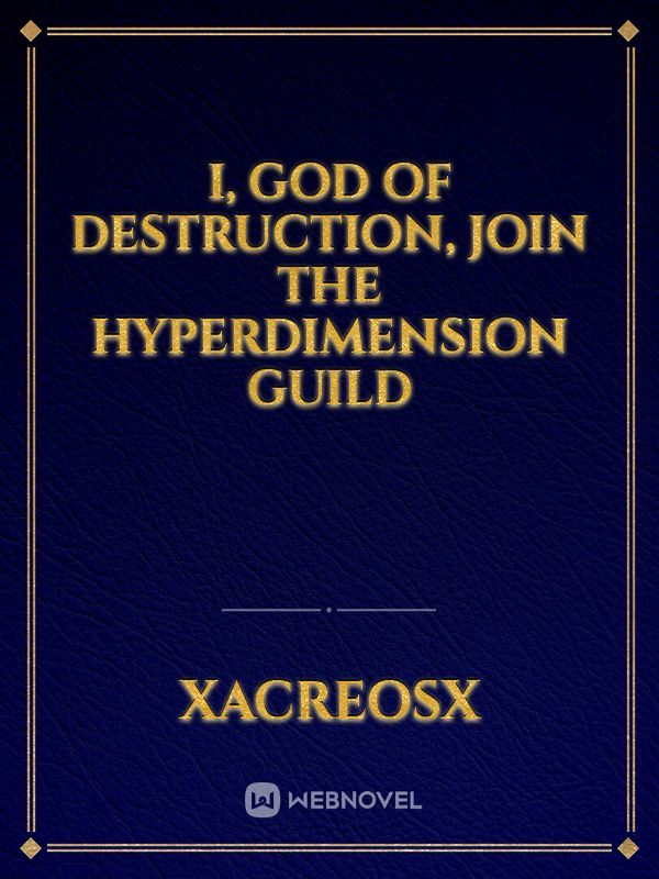 I, God of Destruction, join the Hyperdimension Guild