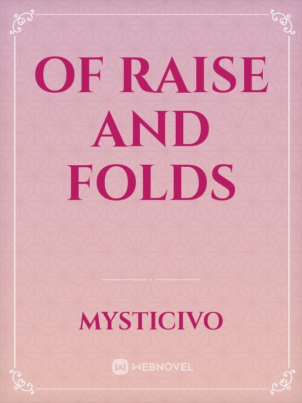 Of Raise and Folds Book
