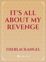 It's all about my revenge Book